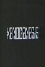 Watch Xenogenesis 123movies