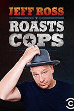 Watch Jeff Ross Roasts Cops 123movies
