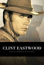 Watch Clint Eastwood: Hollywood Outlaw (TV Special 2020) 123movies
