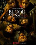 Watch Blood Vessel 123movies