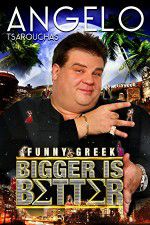 Watch Angelo Tsarouchas: Bigger Is Better 123movies