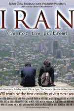 Watch Iran Is Not the Problem 123movies