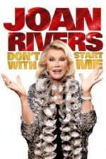 Watch Joan Rivers: Don\'t Start with Me 123movies