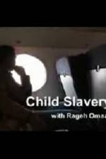 Watch Child Slavery with Rageh Omaar 123movies
