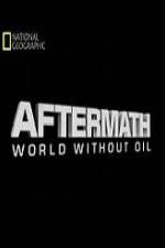 Watch National Geographic Aftermath World Without Oil 123movies