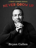 Watch Bryan Callen: Never Grow Up 123movies