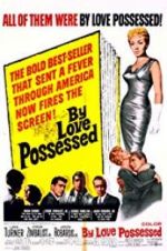 Watch By Love Possessed 123movies
