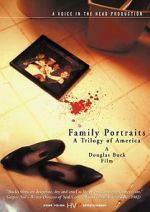 Watch Family Portraits: A Trilogy of America 123movies