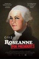 Watch Roseanne for President 123movies