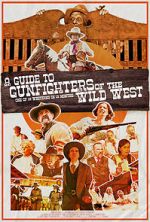Watch A Guide to Gunfighters of the Wild West 123movies