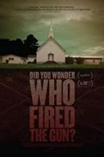 Watch Did You Wonder Who Fired the Gun? 123movies