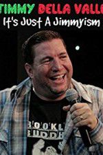 Watch Jimmy Della Valle Its Just a Jimmyism 123movies