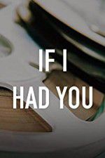 Watch If I Had You 123movies