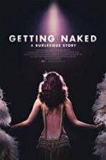 Watch Getting Naked: A Burlesque Story 123movies