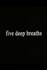 Watch Five Deep Breaths 123movies
