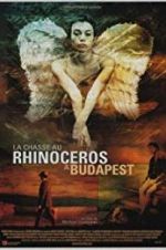 Watch Rhinoceros Hunting in Budapest 123movies