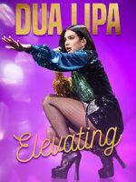 Watch Dua Lipa: Elevating 123movies