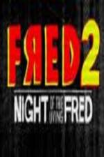 Watch Fred 2 Night of the Living Fred 123movies