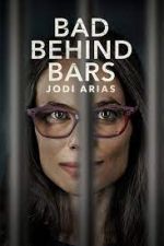 Watch Bad Behind Bars: Jodi Arias 123movies