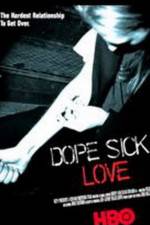Watch Dope Sick Love - New York Junkies 123movies