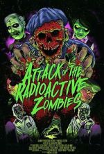 Watch Attack of the Radioactive Zombies 123movies