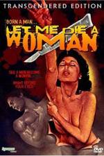 Watch Let Me Die a Woman 123movies