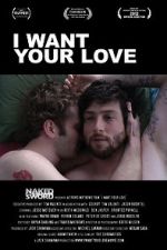 Watch I Want Your Love 123movies
