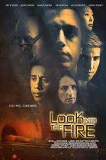 Watch Look Into the Fire 123movies