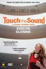 Watch Touch the Sound: A Sound Journey with Evelyn Glennie 123movies