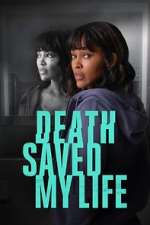 Watch Death Saved My Life 123movies