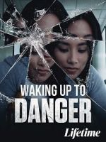Watch Waking Up to Danger 123movies
