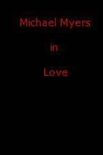 Watch Michael Myers in Love 123movies