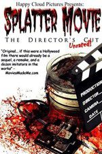 Watch Splatter Movie: The Director\'s Cut 123movies
