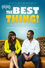 Watch The Best Thing! 123movies