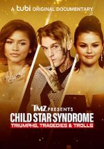 Watch TMZ Presents: Child Star Syndrome: Triumphs, Tragedies & Trolls 123movies