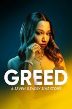 Watch Greed: A Seven Deadly Sins Story 123movies