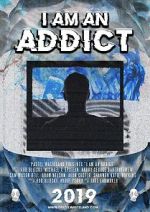 Watch I Am an Addict 123movies
