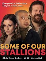 Watch Some of Our Stallions 123movies