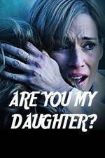 Watch Are You My Daughter? 123movies
