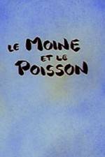Watch Le moine et le poisson 123movies