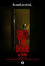 Watch Shut the Door at 10:04 (Short 2024) 123movies