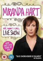 Watch Miranda Hart: My, What I Call, Live Show 123movies