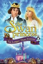 Watch The Swan Princess: Far Longer Than Forever 123movies