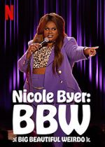 Watch Nicole Byer: BBW (Big Beautiful Weirdo) (TV Special 2021) 123movies