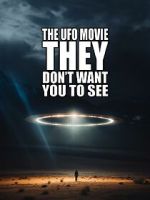 Watch The UFO Movie They Don\'t Want You to See 123movies