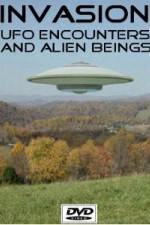 Watch Invasion UFO Encounters and Alien Beings 123movies