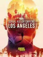 Watch Serial Killer Capital: Los Angeles (TV Special 2024) 123movies