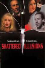 Watch Shattered Illusions 123movies