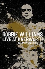 Watch Robbie Williams Live at Knebworth (TV Special 2003) 123movies