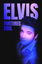 Watch Elvis: Tortured Soul 123movies
